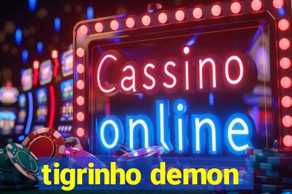 tigrinho demon